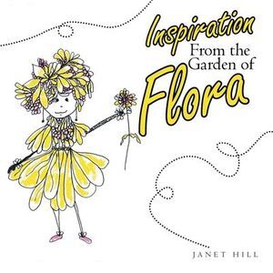 Inspiration from the Garden of Flora -- Janet Hill